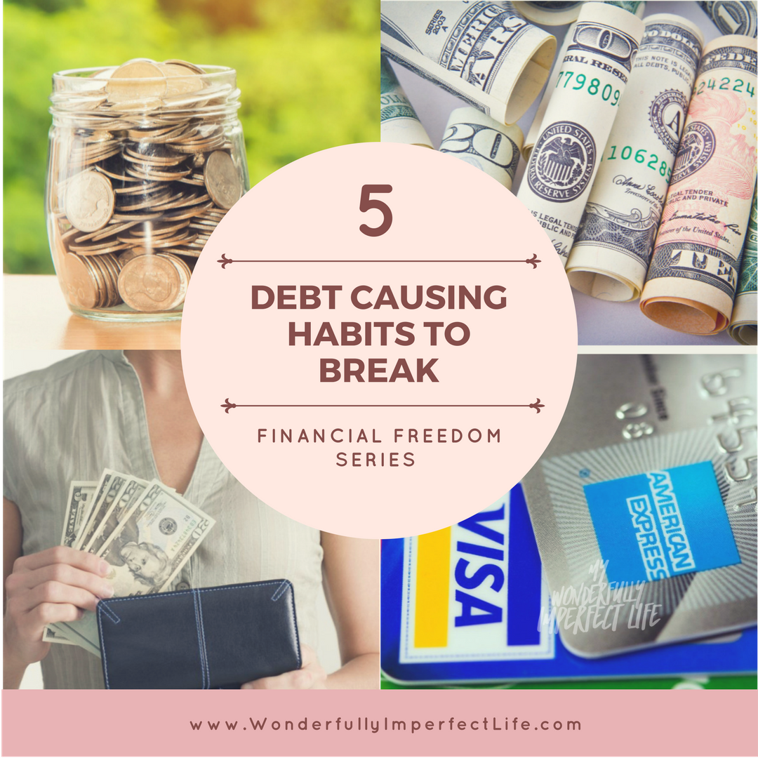 Financial Freedom Friday – 5 Debt Causing Habits to Break